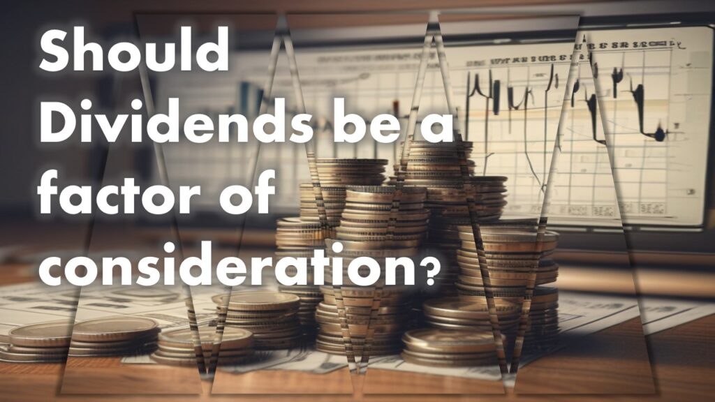 Should Dividends Be A Factor Of Consideration?